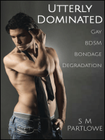 Utterly Dominated (Gay, BDSM, Bondage, Degradation)