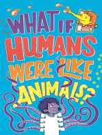 What If ...: Humans Were Like Animals?