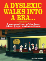 A Dyslexic Walks Into a Bra: A compendium of the best jokes, gags and one-liners