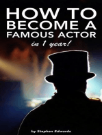 How to Become a Famous Actor - in 1 Year: The Secret, the Key and the Ultimate Highway.