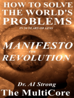 How to Solve the World's Problems in 50 Years or Less: Manifesto for Revolution