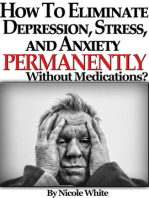 How To Eliminate Depression, Stress And Anxiety, Permanently Without Medications?