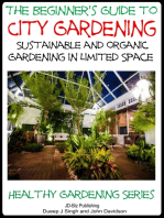 A Beginner’s Guide to City Gardening: Sustainable and Organic Gardening In Limited Space