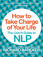 How to Take Charge of Your Life: The User’s Guide to NLP