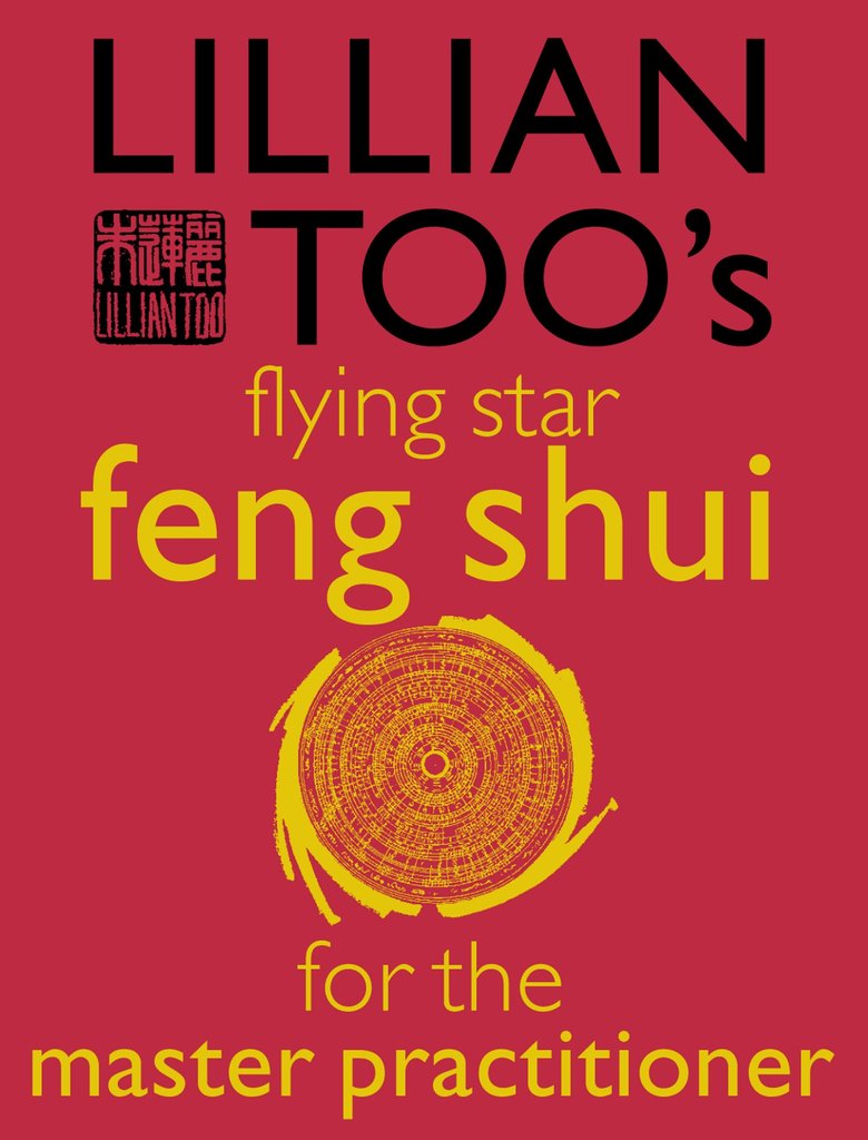 Read Lillian Too S Flying Star Feng Shui For The Master Practitioner Online By Lillian Too Books