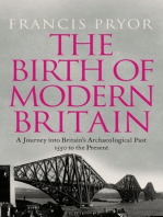 The Birth of Modern Britain: A Journey into Britain’s Archaeological Past: 1550 to the Present