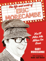 You’ll Miss Me When I’m Gone: The life and work of Eric Morecambe