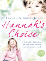 Hannah’s Choice: A daughter's love for life. The mother who let her make the hardest decision of all.