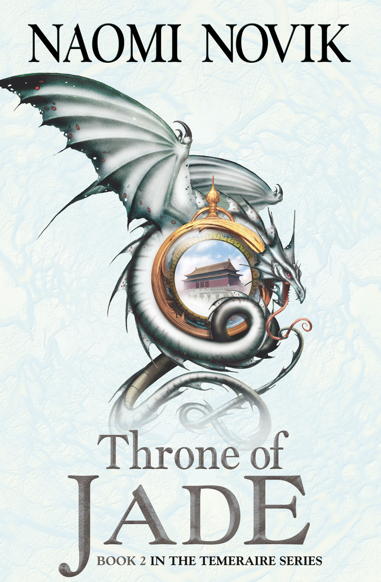 Read Throne of Jade (The Temeraire Series, Book 2) Online by Naomi