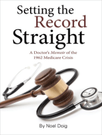 Setting the Record Straight: A Doctor's Memoir Of The 1962 Medicare Crisis