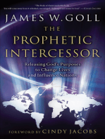 The Prophetic Intercessor: Releasing God's Purposes to Change Lives and Influence Nations