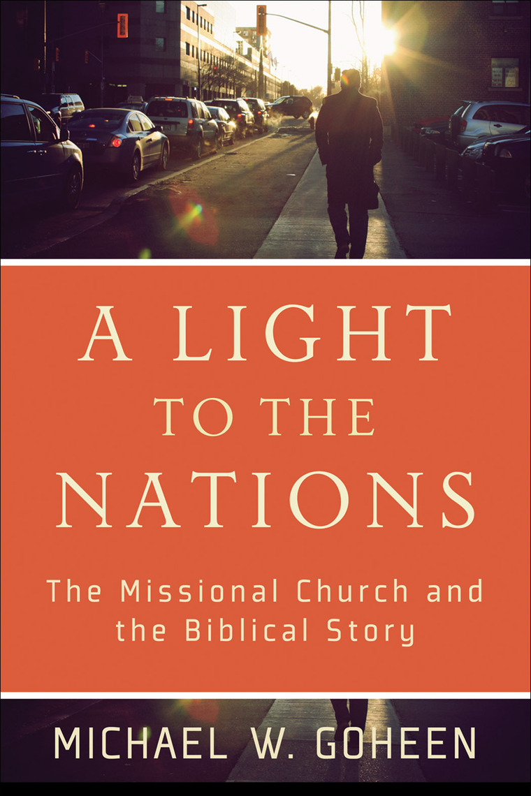 A Light to the Nations by Michael W. Goheen Book Read Online