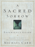 A Sacred Sorrow Experience Guide: Reaching Out to God in the Lost Language of Lament