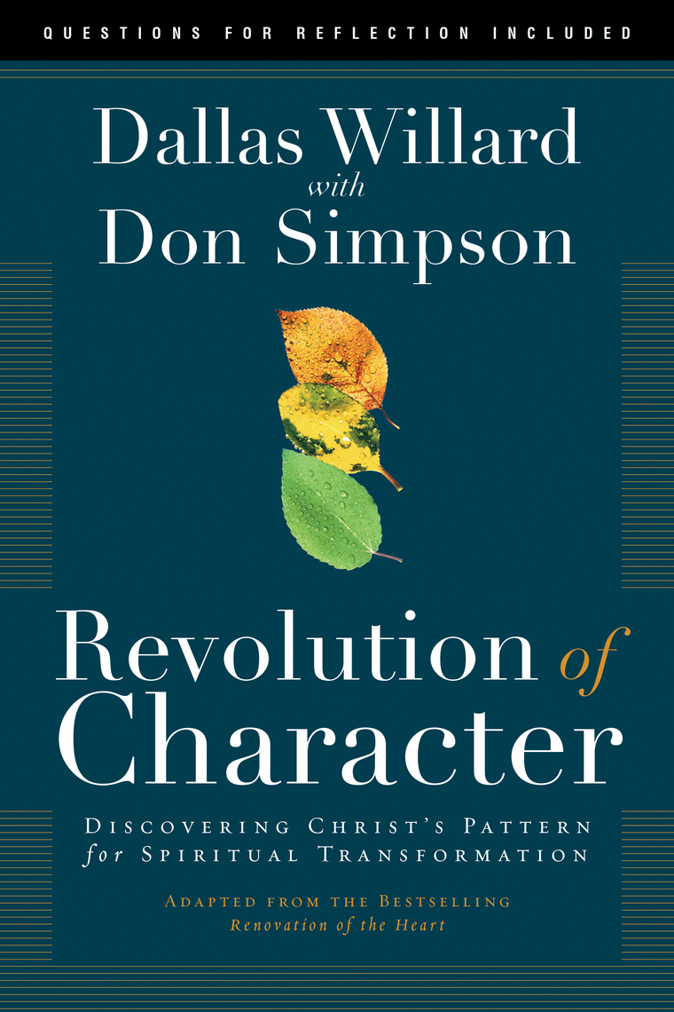 Revolution of Character by Dallas Willard and Donald