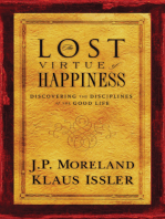 Lost Virtue of Happiness: Discovering the Disciplines of the Good Life