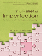 The Relief of Imperfection: For Women Who Try Too Hard to Make It Just Right