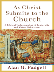 As Christ Submits to the Church by Alan G. Padgett - Ebook | Scribd