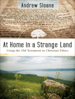 At Home in a Strange Land: Using the Old Testament in Christian Ethics