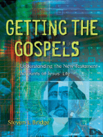 Getting the Gospels: Understanding the New Testament Accounts of Jesus' Life