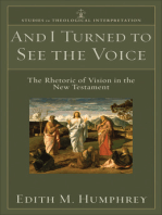 And I Turned to See the Voice (Studies in Theological Interpretation): The Rhetoric of Vision in the New Testament