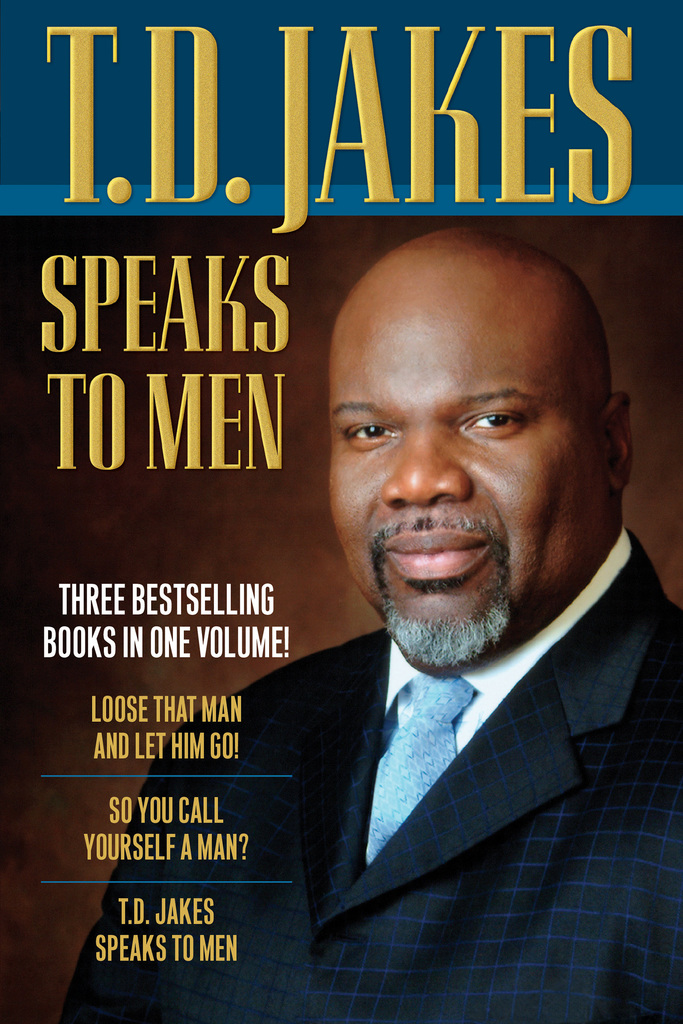 T.D. Jakes Speaks to Men, 3in1 by T. D. Jakes Book Read Online