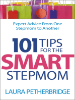 101 Tips for the Smart Stepmom: Expert Advice From One Stepmom to Another