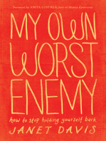 My Own Worst Enemy: How to Stop Holding Yourself Back