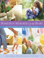 Homespun Memories for the Heart: More Than 200 Ideas to Make Unforgettable Moments