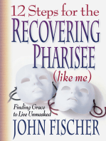 12 Steps for the Recovering Pharisee (like me)