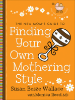 The New Mom's Guide to Finding Your Own Mothering Style (The New Mom's Guides)