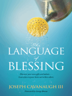 The Language of Blessing: Discover Your Own Gifts and Talents . . . Learn How to Pour Them Out to Bless Others