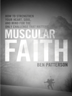 Muscular Faith: How to Strengthen Your Heart, Soul, and Mind for the Only Challenge That Matters