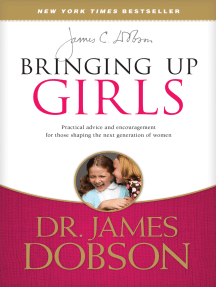 Read Bringing Up Girls Online By James C Dobson Books