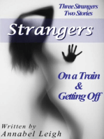 On a Train & Getting Off (Two Stories; Three Strangers)