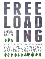 Freeloading: How Our Insatiable Appetite for Free Content Starves Creativity