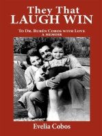 They That Laugh Win: To Dr. Ruben Cobos with Love: A Memoir