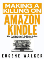 Making a Killing on Amazon Kindle - The Pro Marketer's Guide to Selling More eBooks on Amazon