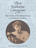 Dear Katharine Courageous [annotated]: The Letters of Sir Edward Grey to Katharine Lyttelton