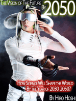 Vision of The Future: How Science Will Shape The World By The Year of 2030-2050?