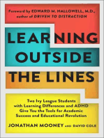 Learning Outside The Lines: Two Ivy League Students with Learning Disabilities and ADHD Give You the Tools for Academic Success and Educational Revolution
