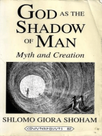 God in the Shadow of Man: Myth and Creation