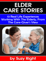 Elder Care Stories: 13 Real Life Experiences Working With The Elderly, From The Care-Giver's View