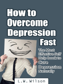 Read How To Overcome Depression Fast The Most Effective Self Help Book To Cure Depression Naturally Online By L W Wilson Books