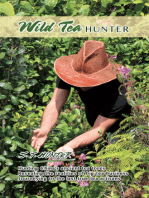 Wild Tea Hunter: Hunting China's Ancient Tea Trees. Journeying to the Last Tea Artisans