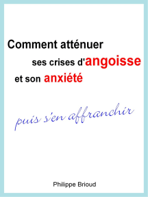 Comment Attenuer Ses Crises D Angoisse Et Son Anxiete Puis S En Affranchir De Philippe Brioud Livre Electronique Scribd