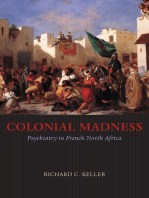 Colonial Madness: Psychiatry in French North Africa