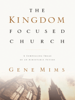 The Kingdom Focused Church: A Compelling Image of an Achievable Future for Your Church