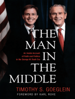 The Man in the Middle: An Inside Account of Faith and Politics in the George W. Bush Era