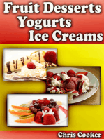Scrumptious Fruit Dessert Recipes, Yogurts and Ice Creams For Hot Summer Days