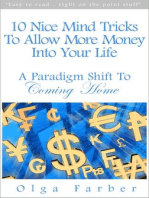 10 Nice Mind Tricks To Allow More Money Into Your Life: A Paradigm Shift To Coming Home: Soft & Effective Self-Help: Allowing Money, #1